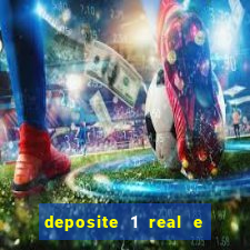 deposite 1 real e ganhe 20